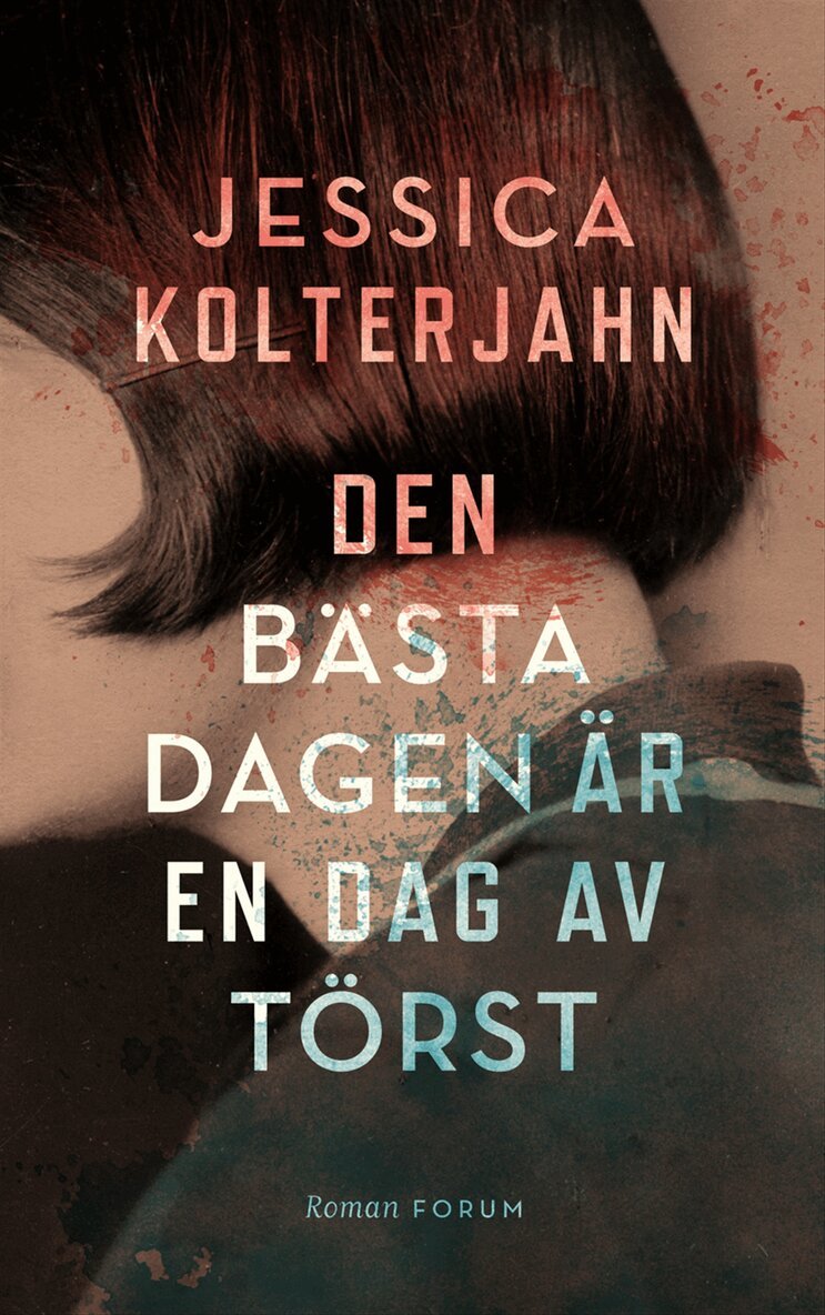 Jessica Kolterjahn - Den bästa dagen är en dag av törst, Inbunden