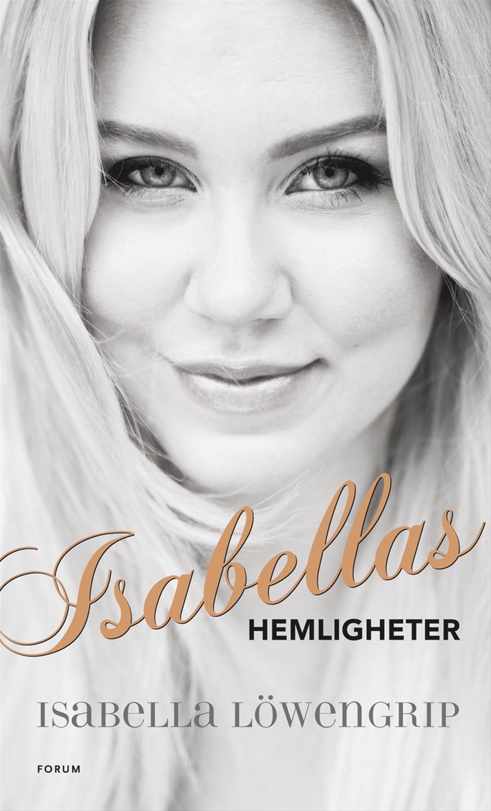 Isabella Löwengrip - Isabellas hemligheter : så tog jag huvudrollen i mitt eget liv, E-bok