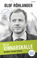 Bli en vinnarskalle : handbok i mentaltrning