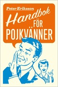 Handbok fr pojkvnner : Frhllandefrlngare fr pojkvnner, sambos, kta mn (och deras bttre hlfter)
