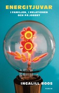 Energitjuvar : I familjen, relationen och p� jobbet