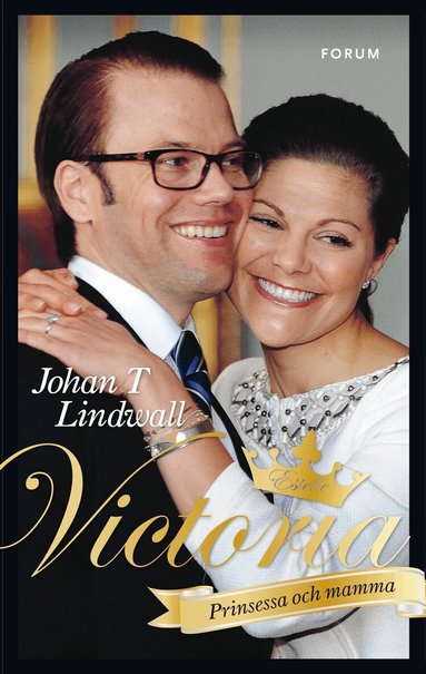 Johan T. Lindwall - Victoria : prinsessa och mamma, E-bok