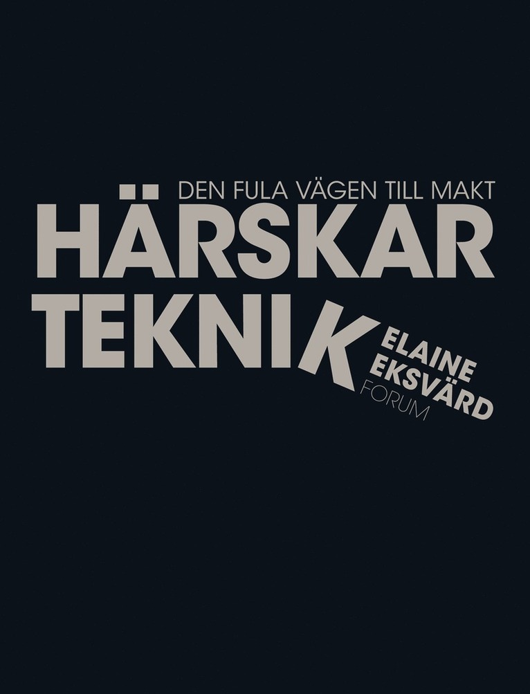 Elaine Eksvärd - Härskarteknik : den fula vägen till makt, E-bok