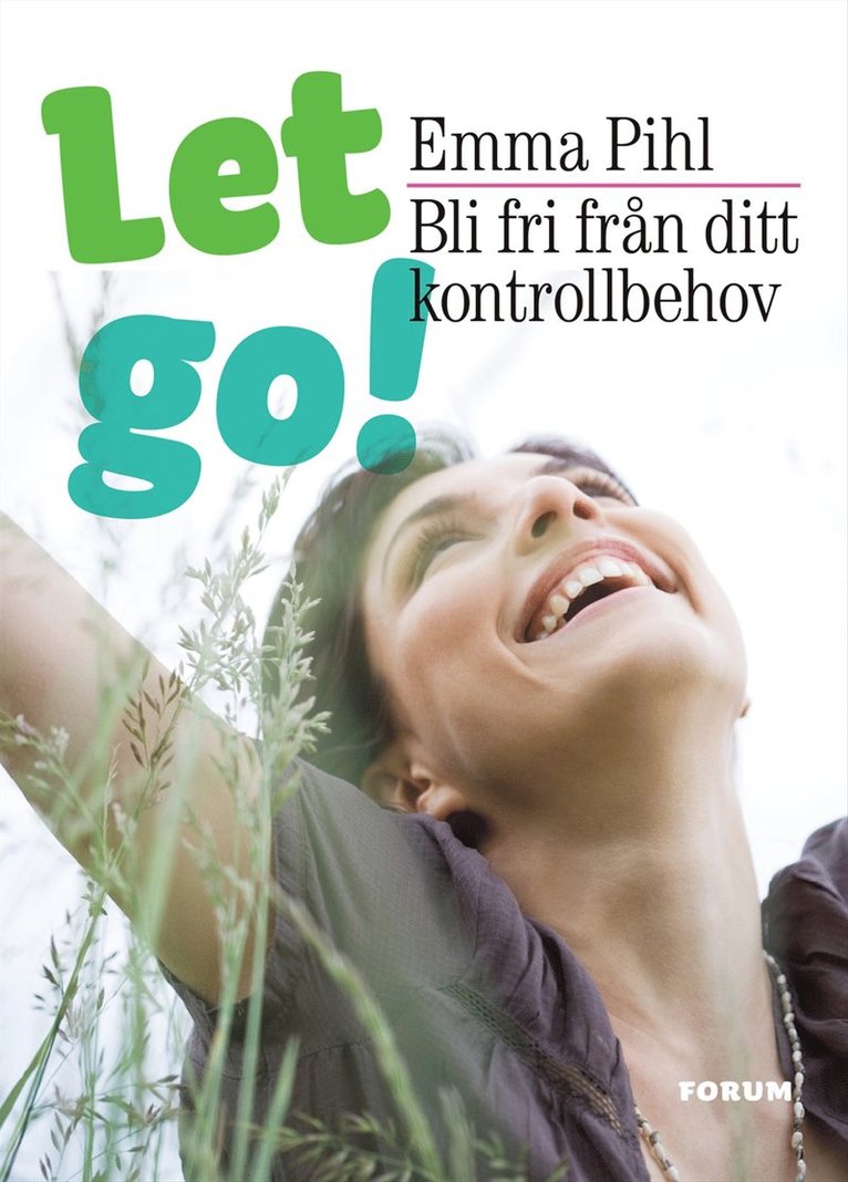 Emma Pihl - Let go! Bli fri från ditt kontrollbehov, E-bok
