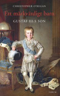 e-Bok Ett märkvärdigt barn  Gustaf IIIs son <br />                        E bok