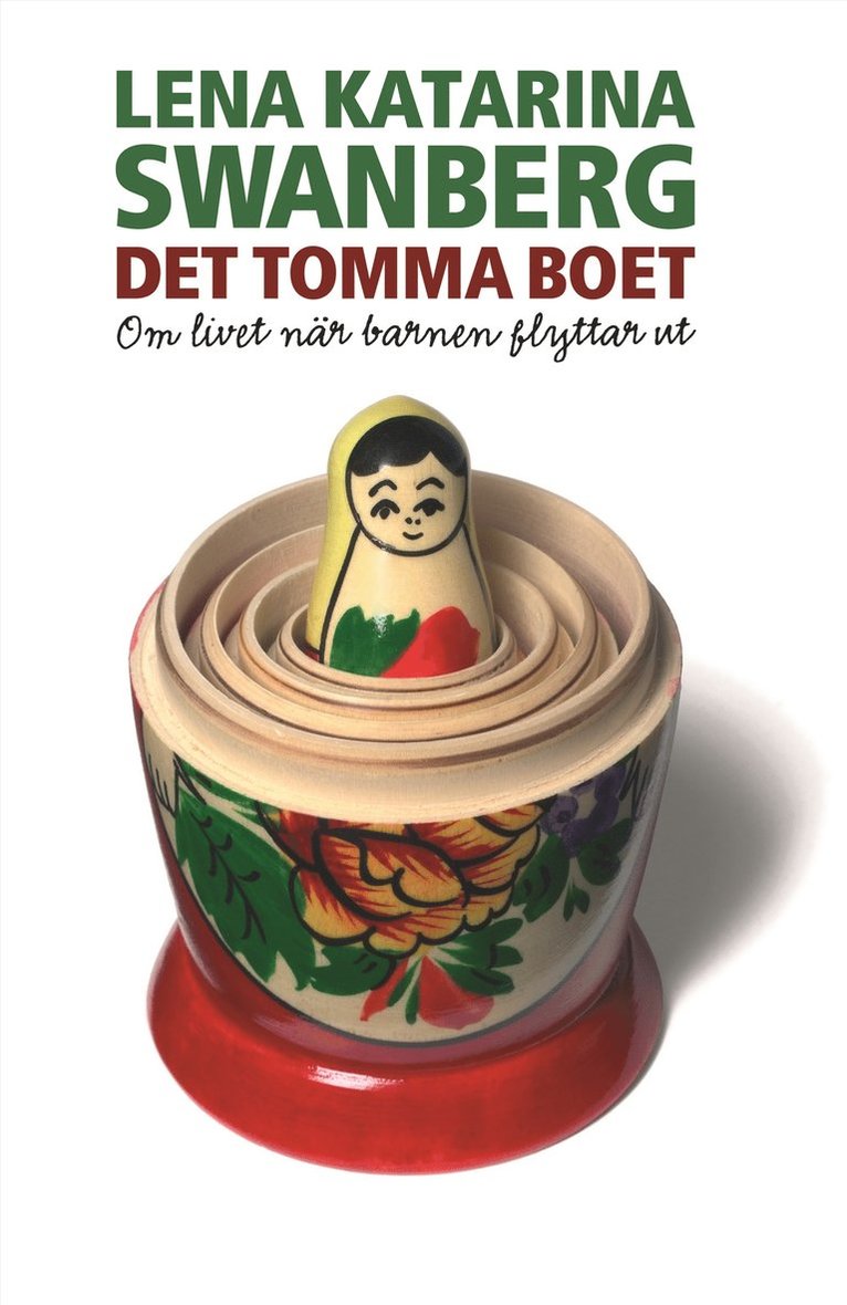 Lena Katarina Swanberg - Det tomma boet : Om livet när barnen flyttar ut, E-bok