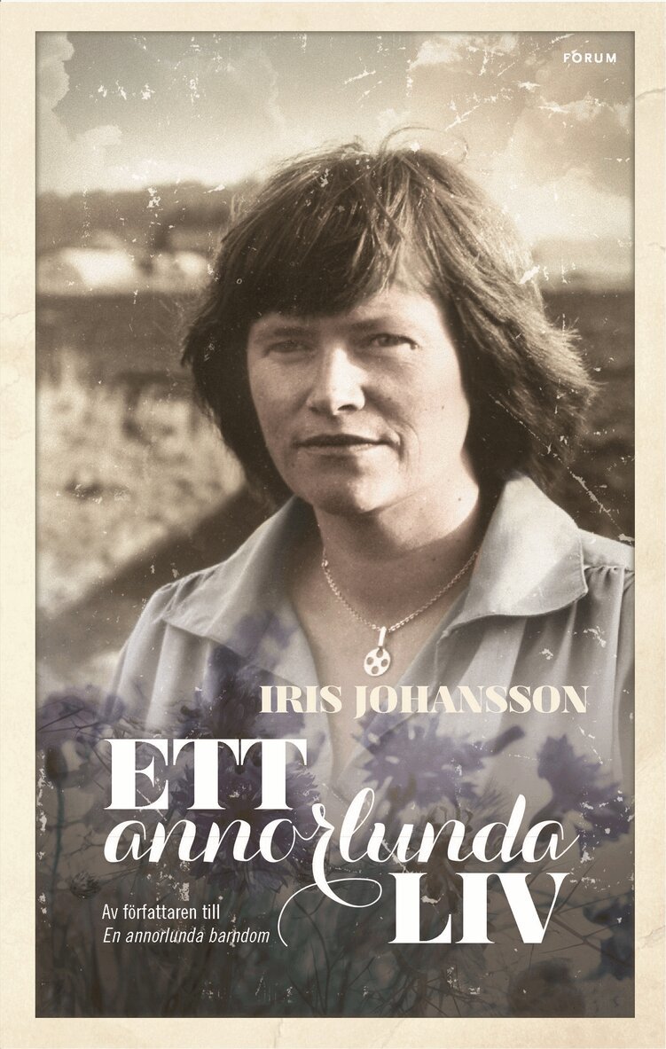 Iris Johansson - Ett annorlunda liv, Inbunden
