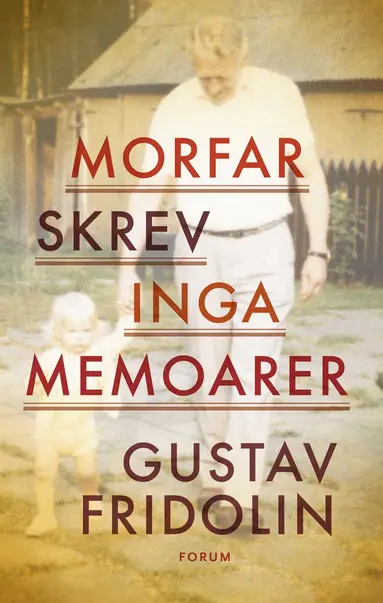 Gustav Fridolin - Morfar skrev inga memoarer, E-bok