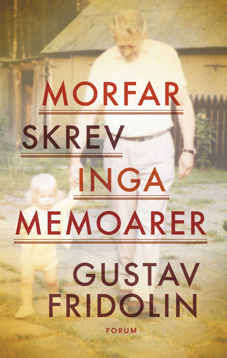 Gustav Fridolin - Morfar skrev inga memoarer, E-bok