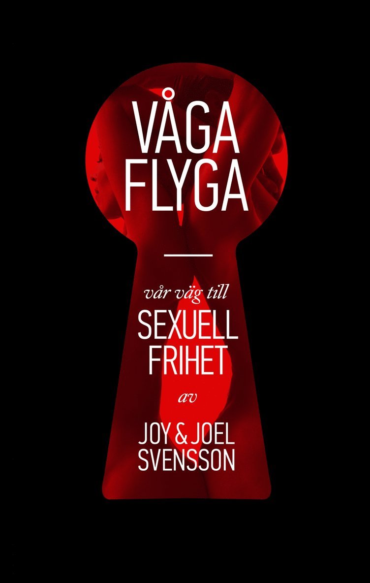 Joy Svensson, Joel Svensson - Våga flyga : vår väg till sexuell frihet, E-bok