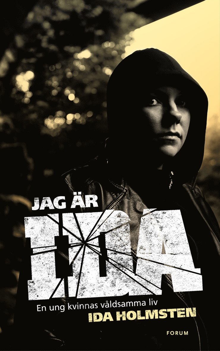 Ida Holmsten, Theodor Lundgren - Jag är Ida : en ung kvinnas våldsamma liv, E-bok