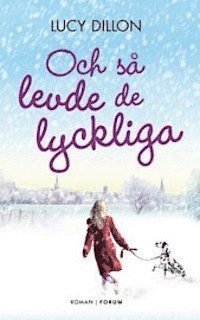 Lucy Dillon - Och så levde de lyckliga, E-bok
