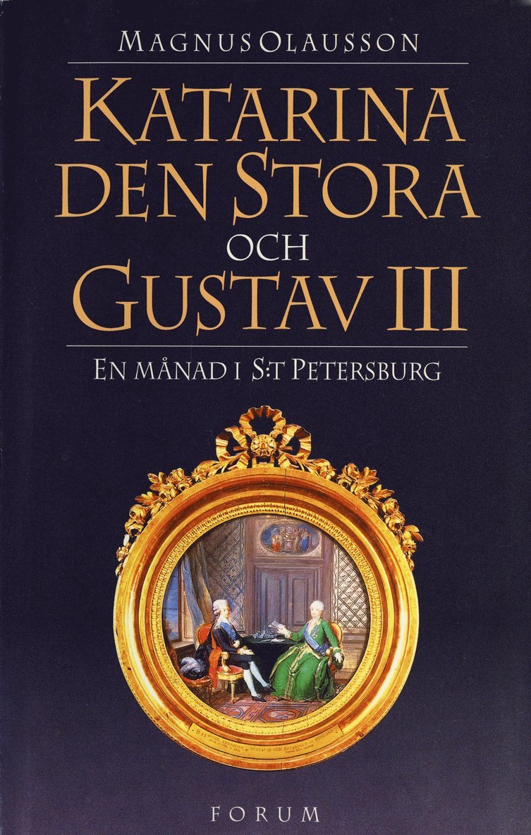 Magnus Olausson - Katarina den stora och Gustav III : en månad i S:t Petersburg, E-bok