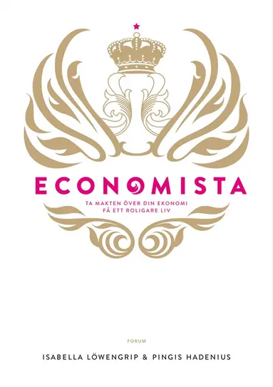 Isabella Löwengrip, Pingis Hadenius - Economista : ta makten över din ekonomi och få ett roligare liv, E-bok