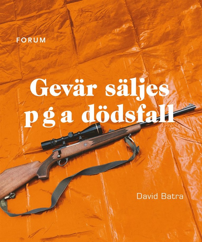 David Batra - Gevär säljes p g a dödsfall, E-bok