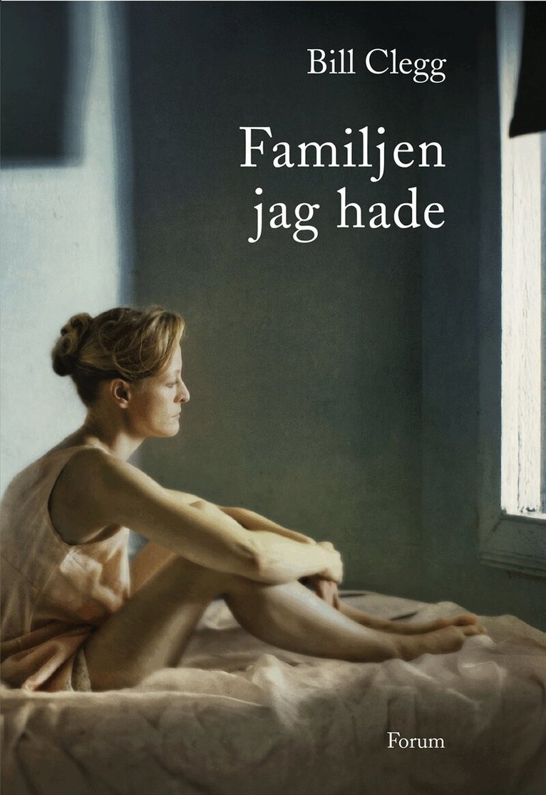 Bill Clegg - Familjen jag hade, Inbunden