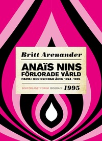 Anas Nins frlorade vrld : paris i ord och bild ren 1924-1939