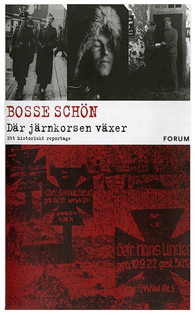 Bosse Schön - Där järnkorsen växer : Ett historiskt reportage, E-bok