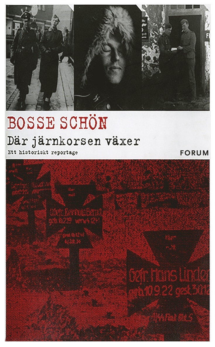 Bosse Schön - Där järnkorsen växer : Ett historiskt reportage, E-bok