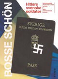 Hitlers svenska soldater : det bsta ur Svenskarna som stred fr Hitler och Dr jrnkorsen vxer