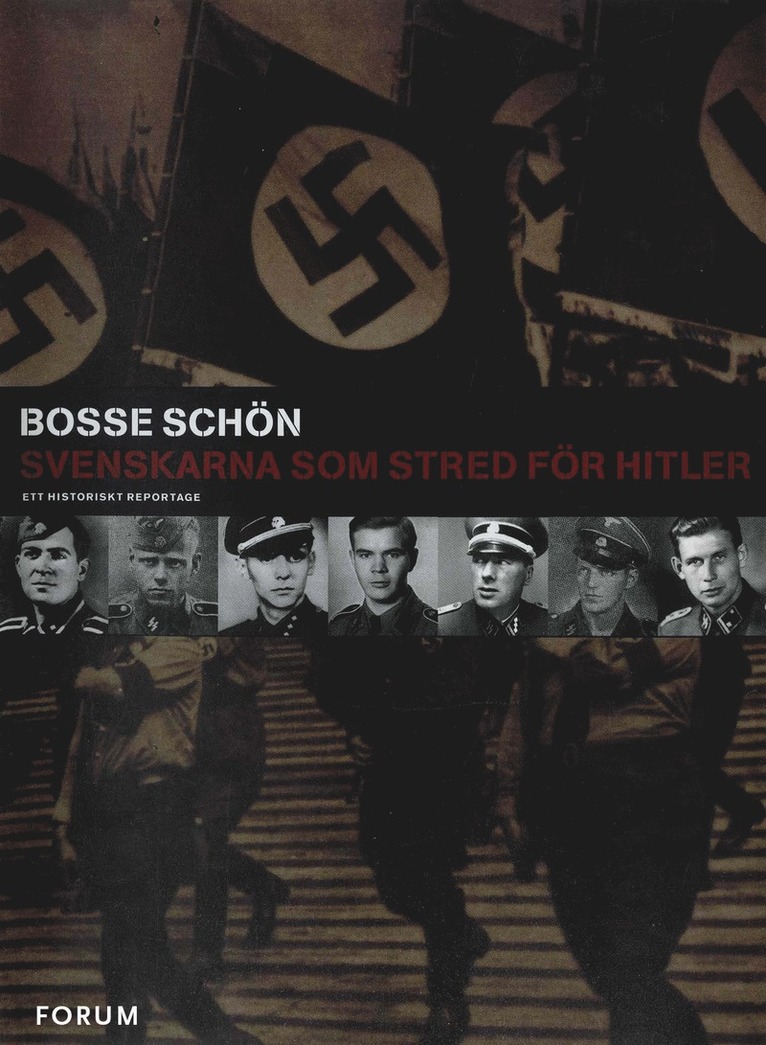 Bosse Schön - Svenskarna som stred för Hitler : ett historiskt reportage, E-bok
