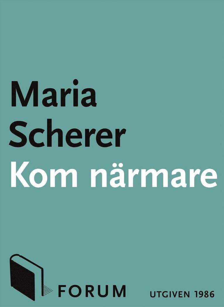 Maria Scherer - Kom närmare : krönikor, E-bok