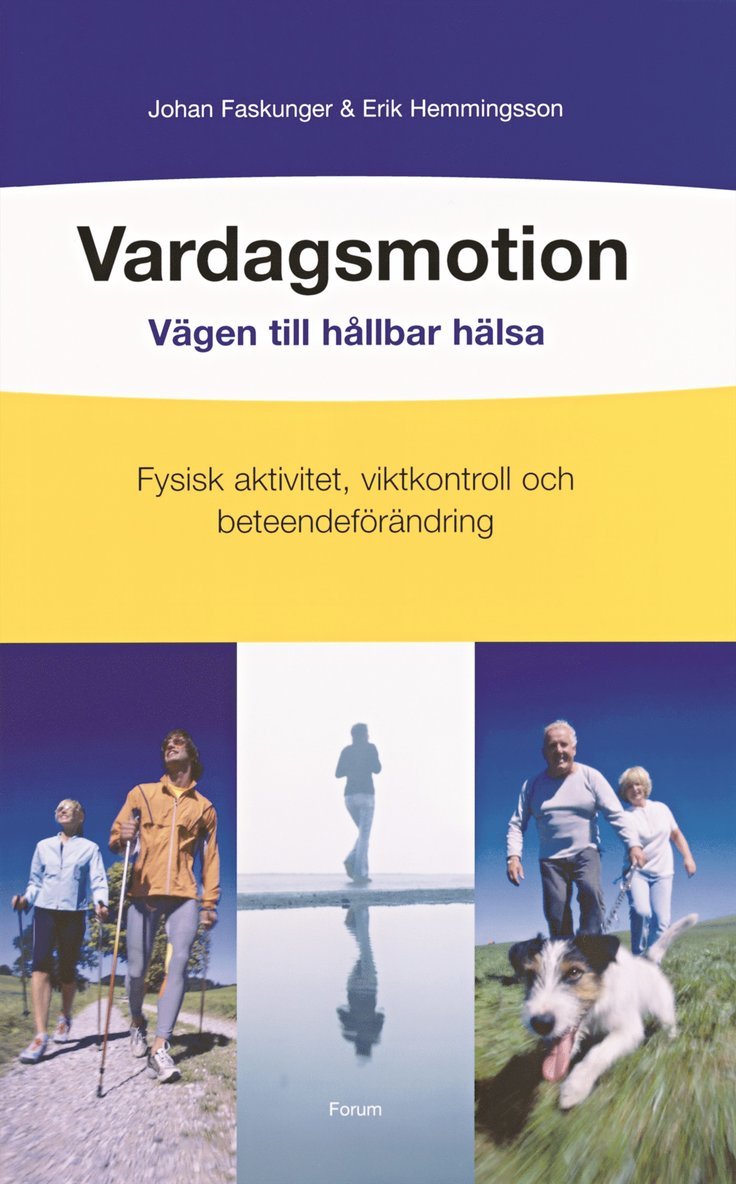 Johan Faskunger, Erik Hemmingsson - Vardagsmotion : vägen till hållbar hälsa : fysisk aktivitet, viktkontroll och beteendeförändring, E-bok
