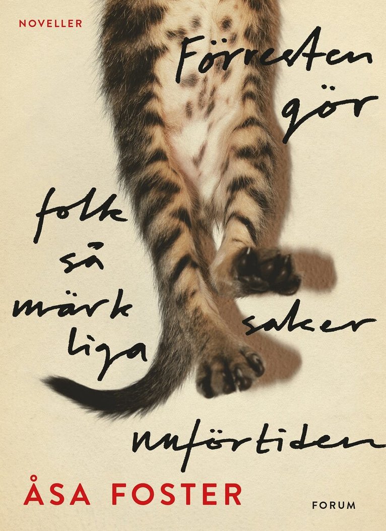 Åsa Foster - Förresten gör folk så märkliga saker nuförtiden, Inbunden