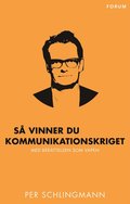Så vinner du kommunikationskriget : med berättelsen som vapen