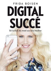 e-Bok Digital succé  Så lyckas du med sociala medier <br />                        E bok