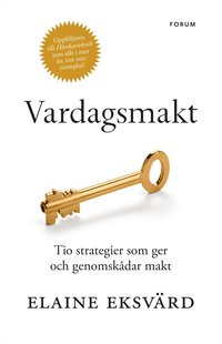 Vardagsmakt : tio strategier som ger och genomskdar makt