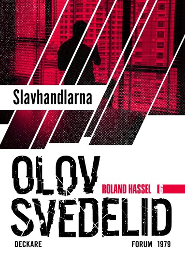 Olov Svedelid - Slavhandlarna : En Roland Hassel-thriller, E-bok