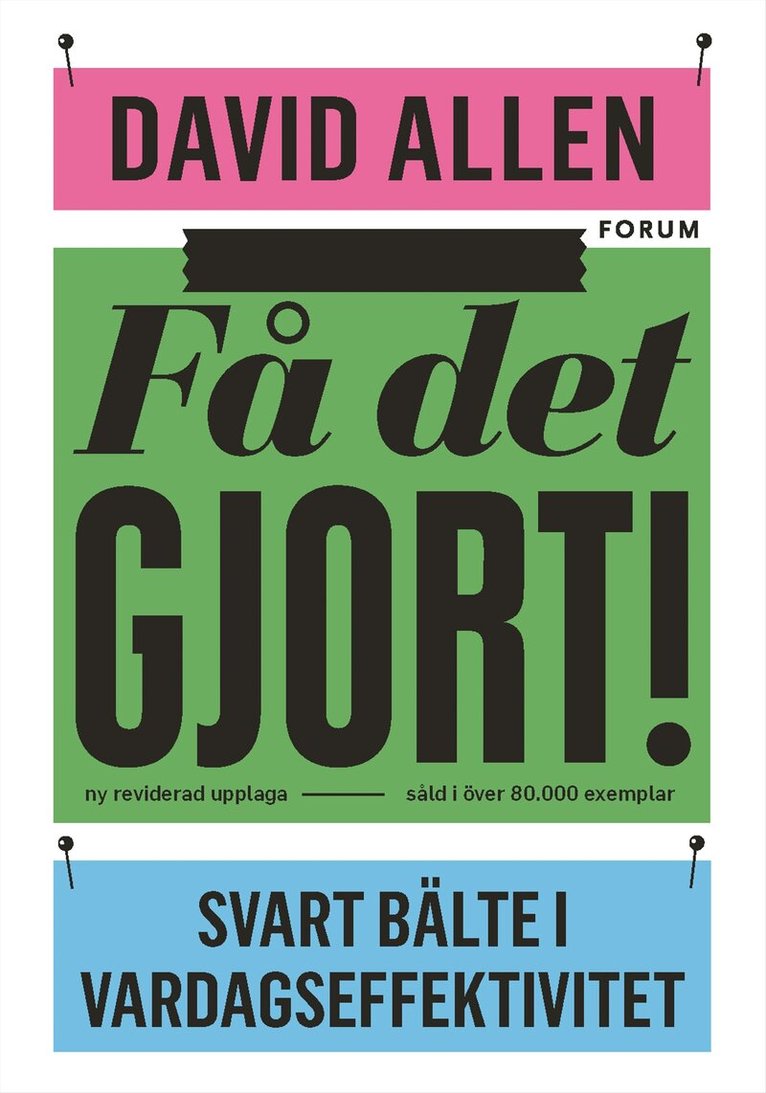 David Allen - Få det gjort! : svart bälte i vardagseffektivitet, Häftad