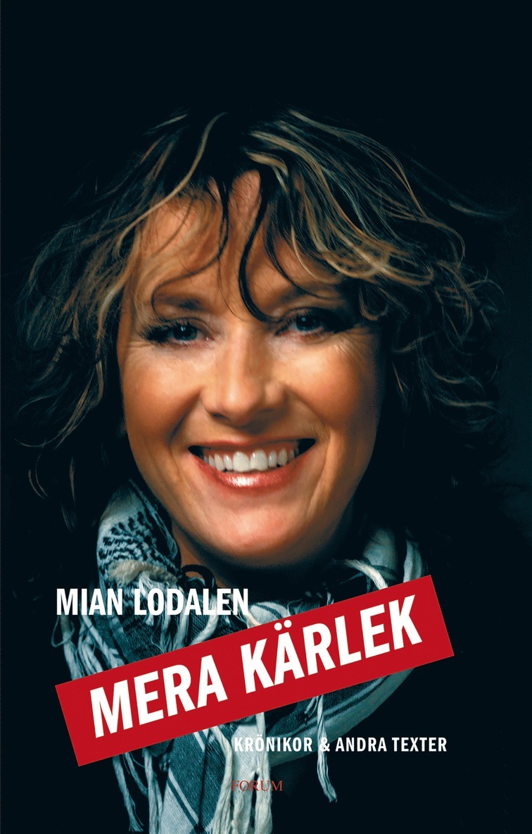 Mian Lodalen - Mera kärlek : Krönikor & andra texter, E-bok