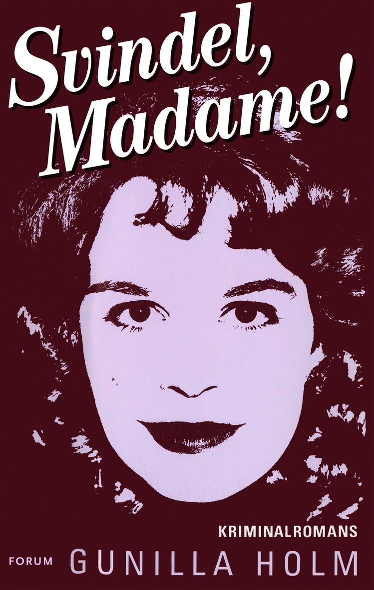 Gunilla Holm - Svindel, madame!, E-bok