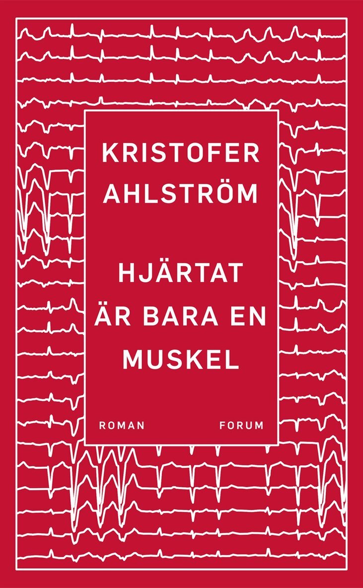 Kristofer Ahlström - Hjärtat är bara en muskel, E-bok