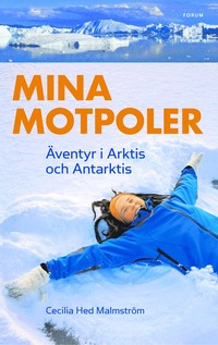 e-Bok Mina motpoler  äventyr i Arktis och Antarktis <br />                        E bok