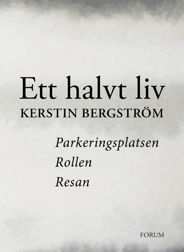 Kerstin Bergström - Parkeringsplatsen ; Rollen ; Resan, E-bok