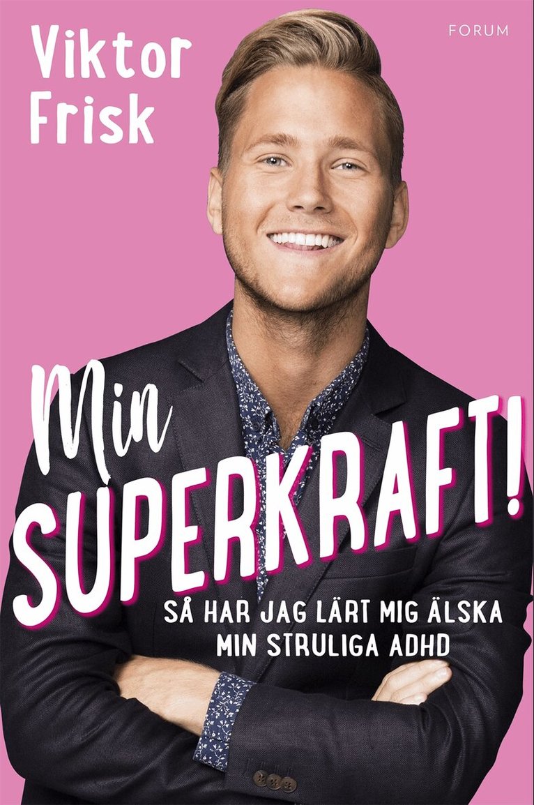 Viktor Frisk, Mia Gahne - Min superkraft! : så har jag lärt mig älska min struliga adhd, Inbunden