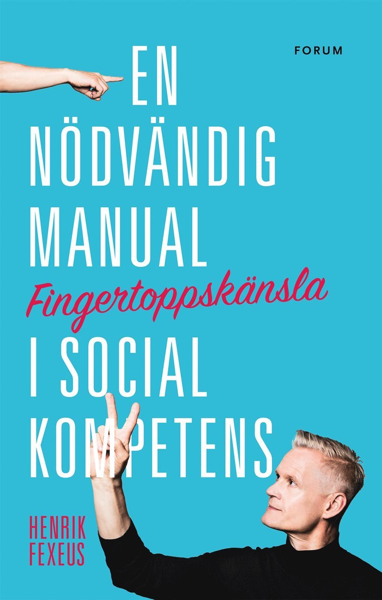 Henrik Fexeus - Fingertoppskänsla : en nödvändig manual i social kompetens, E-bok