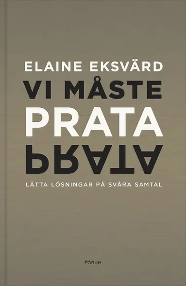 Elaine Eksvärd - Vi måste prata : lätta lösningar på svåra samtal, Inbunden