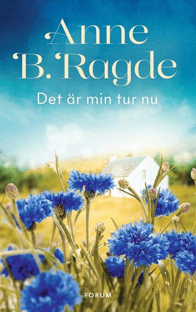 Anne B. Ragde - Det är min tur nu, Inbunden