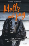 Molly och jag : hur en man och hans hund blev brottsbekmpare