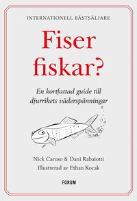 Fiser fiskar? : en kortfattad guide till djurrikets v�dersp�nningar