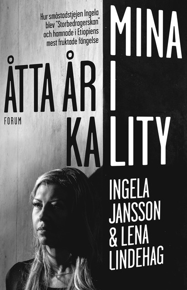 Ingela Jansson, Lena Lindehag Mina åtta år i Kality