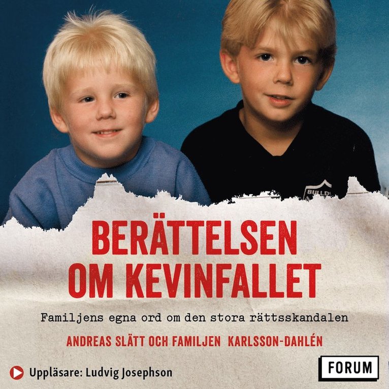 Andreas Slätt, Familjen Karlsson-Dahlén - Berättelsen om Kevinfallet : familjens egna ord om den stora rättsskandalen, Ljudbok