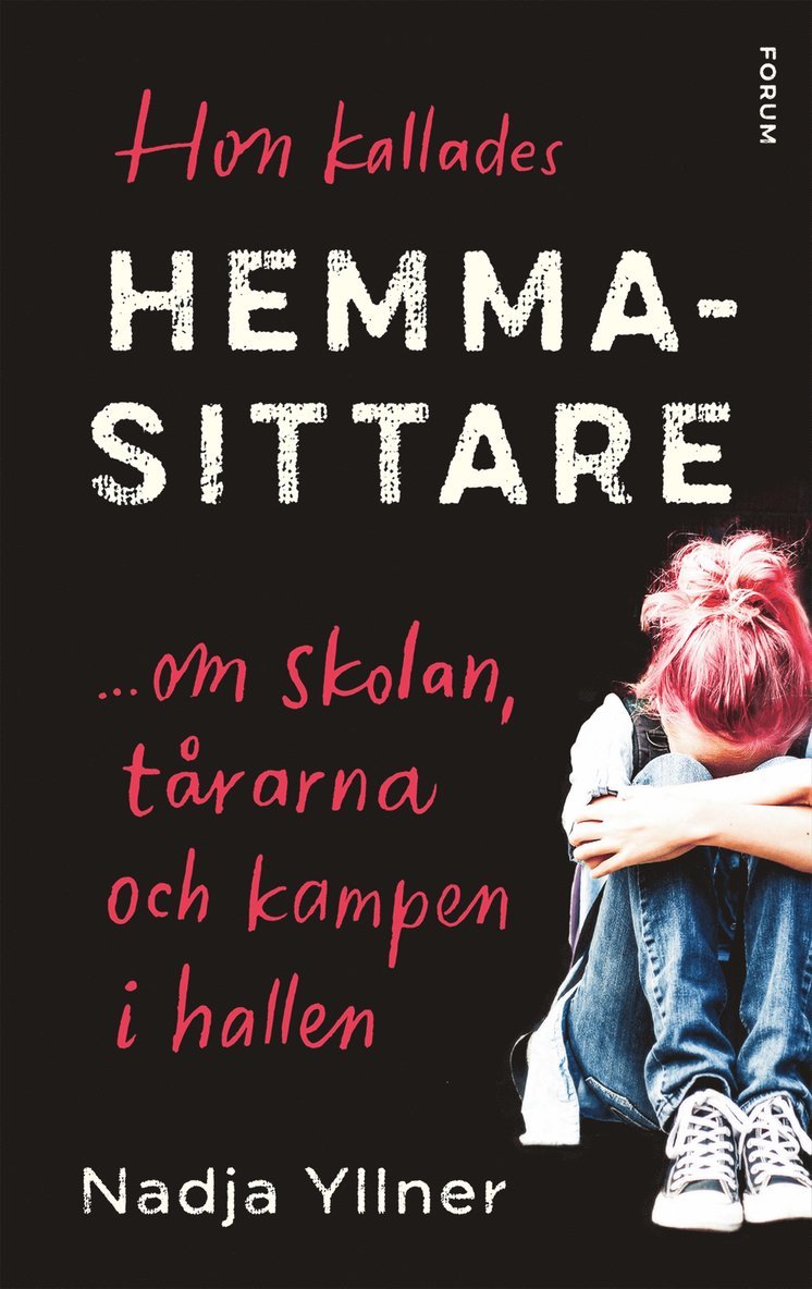 Nadja Yllner - Hon kallades hemmasittare : om skolan, tårarna och kampen i hallen, E-bok