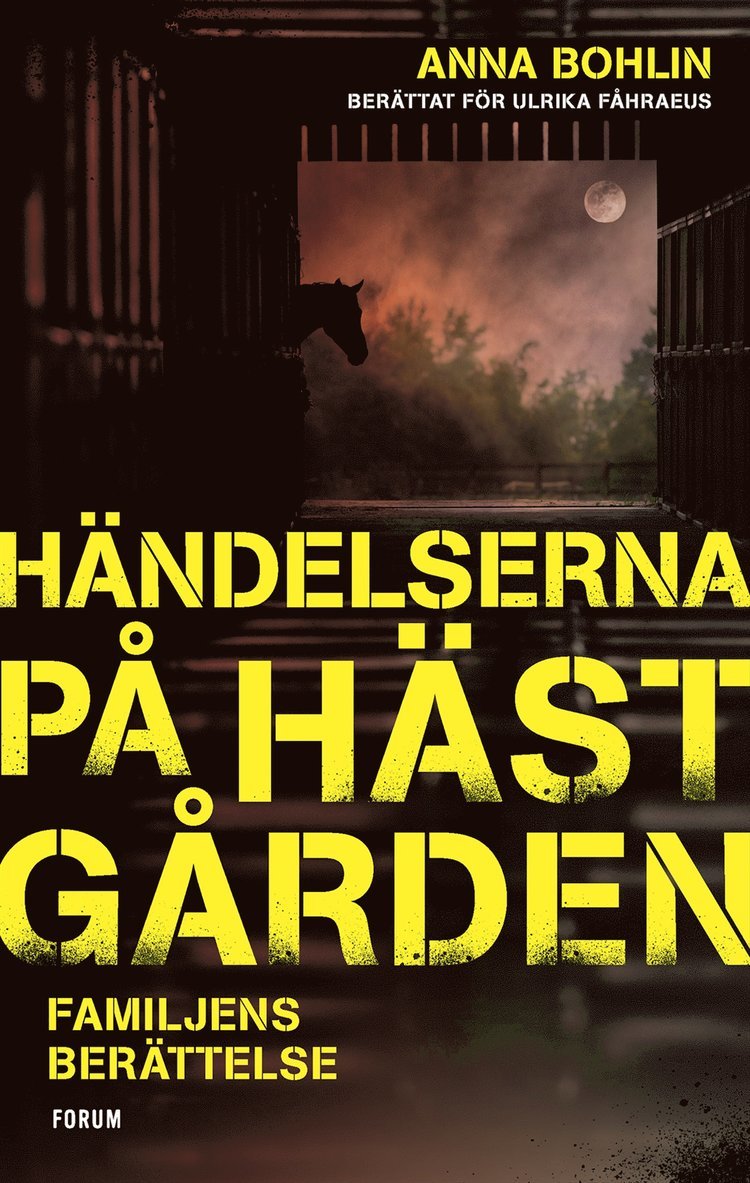 Anna Bohlin, Ulrika Fåhraeus - Händelserna på hästgården : familjens berättelse, E-bok