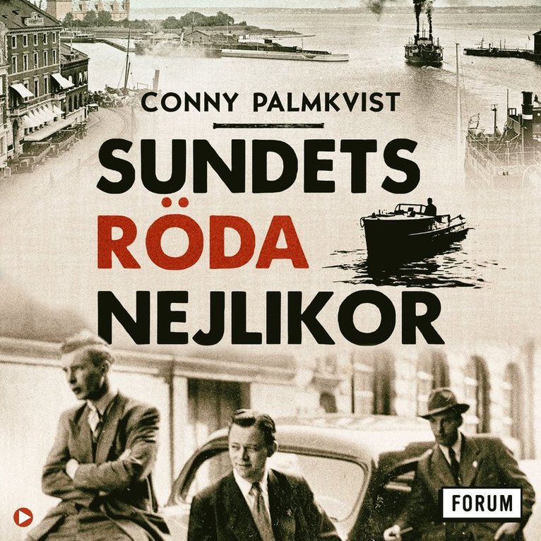 Conny Palmkvist - Sundets röda nejlikor : hur svensk polis och Helsingörs syklubb räddade danska flyktingar under andra världskriget, Ljudbok