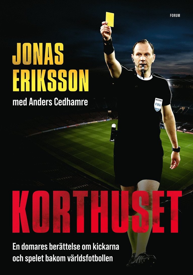 Jonas Eriksson, Anders Cedhamre - Korthuset : en domares berättelse om kickarna och spelet bakom världsfotbollen, E-bok